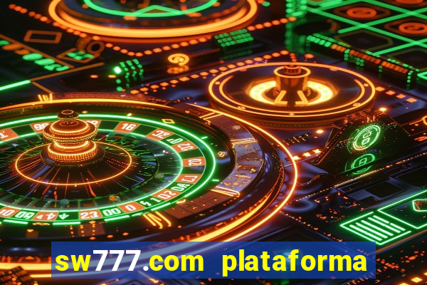 sw777.com plataforma cassino online